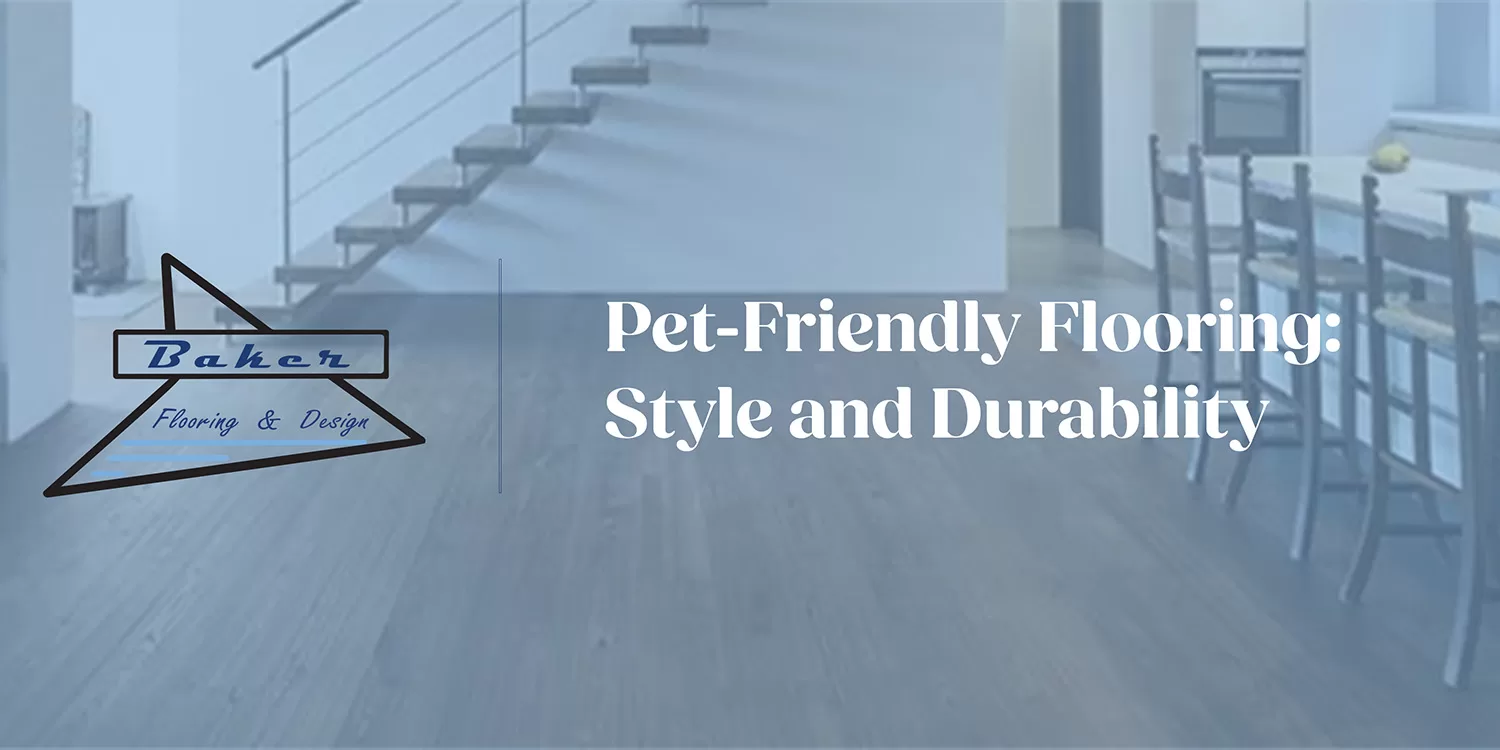 Pet-Friendly Flooring: Style and Durability