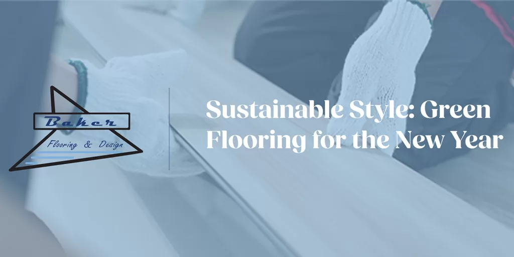 Sustainable Style: Green Flooring for the New Year